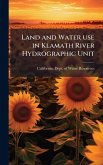 Land and Water use in Klamath River Hydrographic Unit