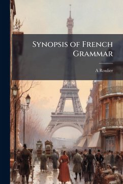 Synopsis of French Grammar - Roulier, A.
