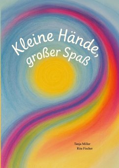 Kleine Hände, großer Spaß Kleine Hände, großer Spaß
