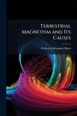 Terrestrial Magnetism and Its Causes