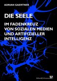Die Seele im Fadenkreuz von sozialen Medien und artifizieller Intelligenz Die Seele im Fadenkreuz von sozialen Medien und artifizieller Intelligenz