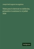 Thèse pour le doctorat en médecine, présentée et soutenue le 10 juillet 1839