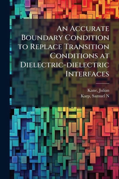 An Accurate Boundary Condition to Replace Transition Conditions at Dielectric-dielectric Interfaces An Accurate Boundary Condition to Replace Transition Conditions at Dielectric-dielectric Interfaces