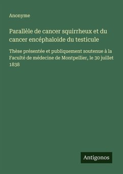 Cover Parallèle de cancer squirrheux et du cancer encéphaloide du testicule