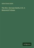 The Rev. Gervase Smith, D.D. A Memorial Volume