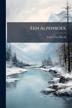 Een Alpenboek - Nievelt, Carel Van