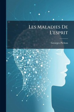 Les Maladies De L'esprit - Pichon, Georges