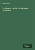 The Russian Empire. Historical and Descriptive