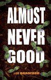Almost Never Good Almost Never Good