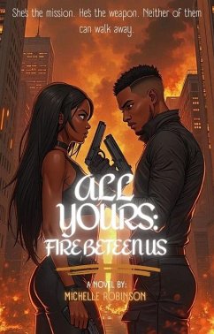 All Yours: Fire Between Us (eBook, ePUB) - Robinson, Michelle
