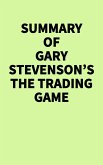 Summary of Gary Stevenson's The Trading Game (eBook, ePUB)