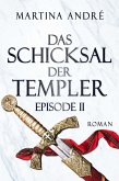 Das Schicksal der Templer - Episode II: Alte Feinde (Gero von Breydenbach 4) (eBook, ePUB) Das Schicksal der Templer - Episode II: Alte Feinde (Gero von Breydenbach 4) (eBook, ePUB)