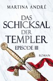 Das Schicksal der Templer - Episode III: Gefährliche Allianzen (Gero von Breydenbach 4) (eBook, ePUB) Das Schicksal der Templer - Episode III: Gefährliche Allianzen (Gero von Breydenbach 4) (eBook, ePUB)