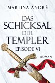 Das Schicksal der Templer - Episode VI: Neue Welten (Gero von Breydenbach 4) (eBook, ePUB) Das Schicksal der Templer - Episode VI: Neue Welten (Gero von Breydenbach 4) (eBook, ePUB)