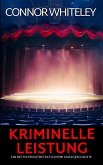 Kriminelle Leistung: Ein Bettie-Privatdetektiv-Krimi Kurzgeschichte (Bettie English Privatdetektiv Krimis) (eBook, ePUB)