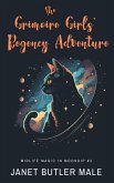 The Grimoire Girls' Regency Adventure (Midlife Magic in Moondip, #3) (eBook, ePUB)