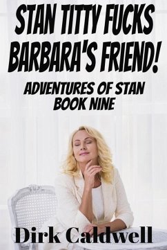 Cover Stan Titty Fucks Barbara's Friend! (Adventures of Stan, #9) (eBook, ePUB)