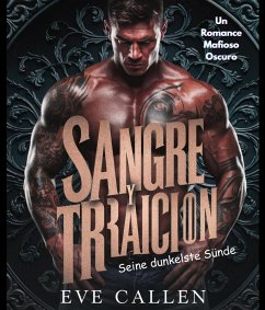 Cover Sangre y traición: su pecado más oscuro - Su Pecado Más Oscuro: Un Romance Mafioso Oscuro (Los Reyes Implacables del Crimen, #2) (eBook, ePUB)