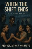 When the Shift Ends (eBook, ePUB) When the Shift Ends (eBook, ePUB)