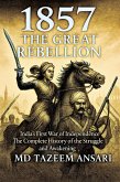 "1857: The Great Rebellion" : India's first War of Independence The Complete History Of The Struggle and Awakening ("India's Freedom Chronicles", #1) (eBook, ePUB)