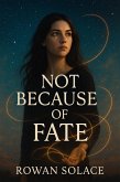 Not Because Of Fate (eBook, ePUB)