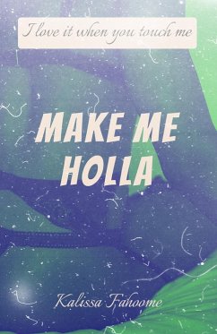 Make Me Holla (eBook, ePUB) - Elevate, Levitate to; Fahoome, Kalissa