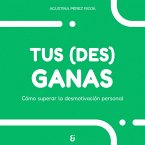 Tus (des)ganas (eBook, ePUB)
