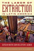 The Labor of Extraction in Latin America (eBook, ePUB)