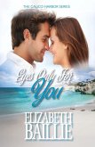 Eyes Only For You (Calico Harbor Series, #9) (eBook, ePUB)