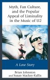 Myth, Fan Culture, and the Popular Appeal of Liminality in the Music of U2 (eBook, ePUB)