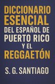 Diccionario Esencial Del Espanol De Puerto Rico Y El Reggaeton (eBook, ePUB) Diccionario Esencial Del Espanol De Puerto Rico Y El Reggaeton (eBook, ePUB)