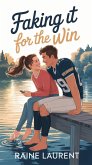 Faking It for the Win: A Romantic Comedy (eBook, ePUB)