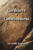 Gardeners of Consciousness (eBook, ePUB)