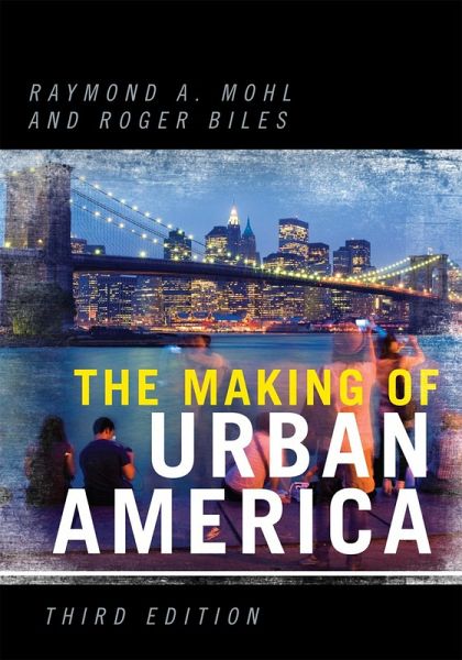 The Making of Urban America (eBook, ePUB)