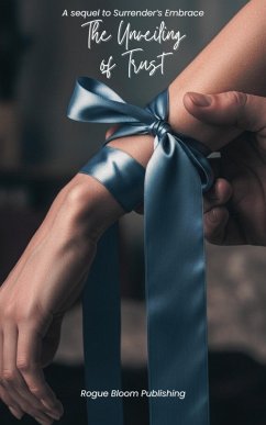 The Unveiling of Trust (Surrender's Embrace Series) (eBook, ePUB) - Moonshadow, Elara