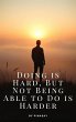 Doing is Hard, But Not Being Able to Do... - Bild 1