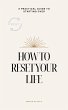 How to Reset Your Life: A Practical... - Bild 1