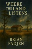 Where the Land Listens (eBook, ePUB)