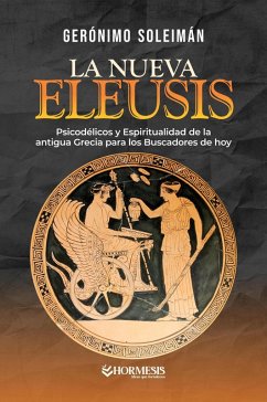 La Nueva Eleusis (eBook, ePUB) - Soleimán, Gerónimo