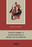 Ensayo sobre la evolución de la música en occidente (eBook, PDF) Ensayo sobre la evolución de la música en occidente (eBook, PDF)