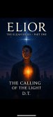 Elior :The Elijah Series -Book One: The Calling of the Light (eBook, ePUB) Elior :The Elijah Series -Book One: The Calling of the Light (eBook, ePUB)