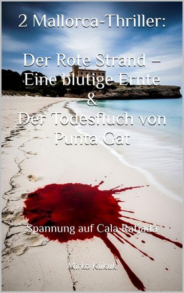 2 Mallorca-Thriller: Der Rote Strand - Eine blutige Ernte & Der Todesfluch von Punta Gat (eBook, ePUB)