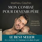 Mon combat pour devenir père : L'Incroyable parcours GPA d'un papa (MP3-Download)