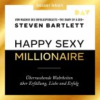 Happy Sexy Millionaire – Überraschende Wahrheiten über Erfüllung, Liebe und Erfolg (MP3-Download)