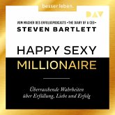 Happy Sexy Millionaire – Überraschende Wahrheiten über Erfüllung, Liebe und Erfolg (MP3-Download)