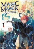 Magic Maker: How to Create Magic in Another World (Light Novel) Vol. 1 Magic Maker: How to Create Magic in Another World (Light Novel) Vol. 1