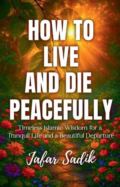 How to Live and Die Peacefully How to Live and Die Peacefully