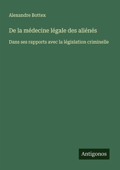 Cover De la médecine légale des aliénés