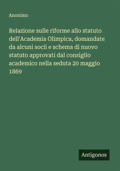 Cover Relazione sulle riforme allo statuto dell'Academia Olimpica, domandate da alcuni socii e schema di nuovo statuto approvati dal consiglio academico nella seduta 20 maggio 1869
