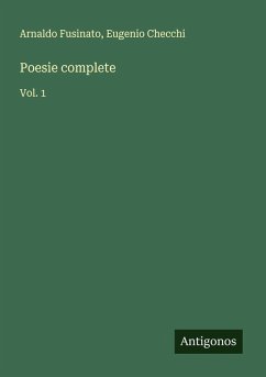 Poesie complete - Fusinato, Arnaldo; Checchi, Eugenio